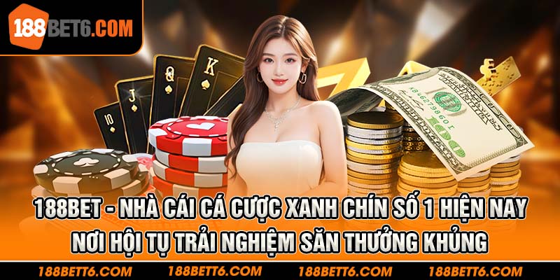 Hệ thống giải trí 188Bet đặc sắc, độc đáo, hấp dẫn