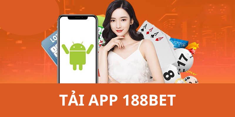 Hướng dẫn người chơi thao tác tải app 188BET chi tiết