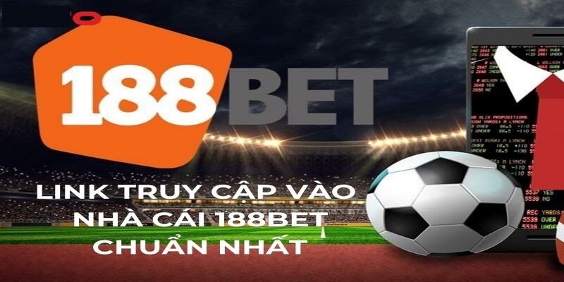 Những câu hỏi xoay quanh link vào 188bet 