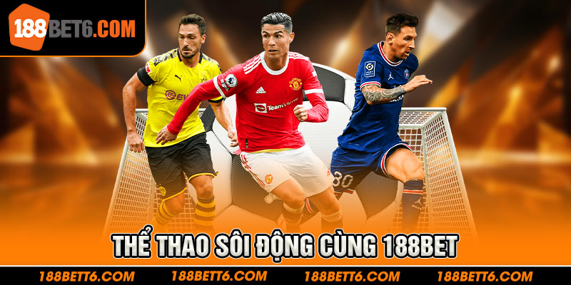 Bộ môn cá cược thể thao - một trong những lựa chọn hàng đầu tại nền tảng 188Bet